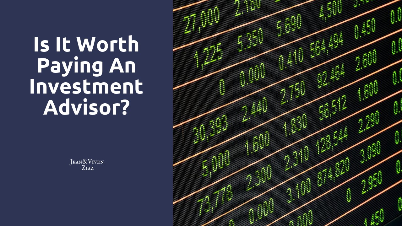 Is it worth paying an investment advisor?