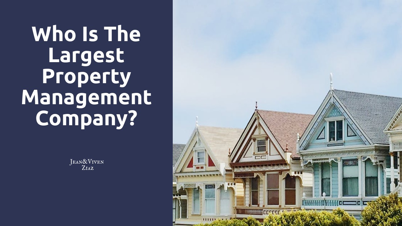 Who is the largest property management company?